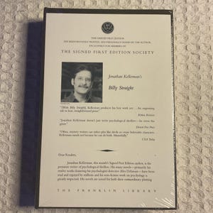 May include: A first edition of Jonathan Kellerman's "Billy Straight" book, signed by the author. The cover features a black and white photo of the author and text from reviews. The book is part of The Signed First Edition Society.