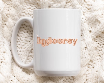 Indoorsy Coffee Mug, Introvert Gift, Introvert Mug, Homebody Gift, Best Friend Gift, Gifts for Introvert, Housewarming Gift, Co-Worker Gift
