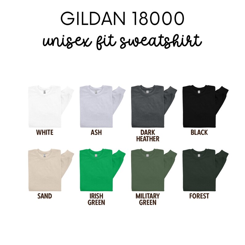 Puede incluir: Se muestra una sudadera de ajuste unisex Gildan 18000 en diez colores diferentes: blanco, ceniza, gris oscuro, negro, arena, verde irland&eacute;s, verde militar, bosque, azul marino y rojo.