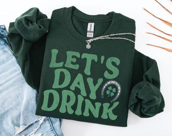 Sudadera Let's Day Drink del día de San Patricio, camiseta de cerveza irlandesa, sudadera para beber de San Patricio, camiseta de trébol de la suerte, regalo de Pub Crawl