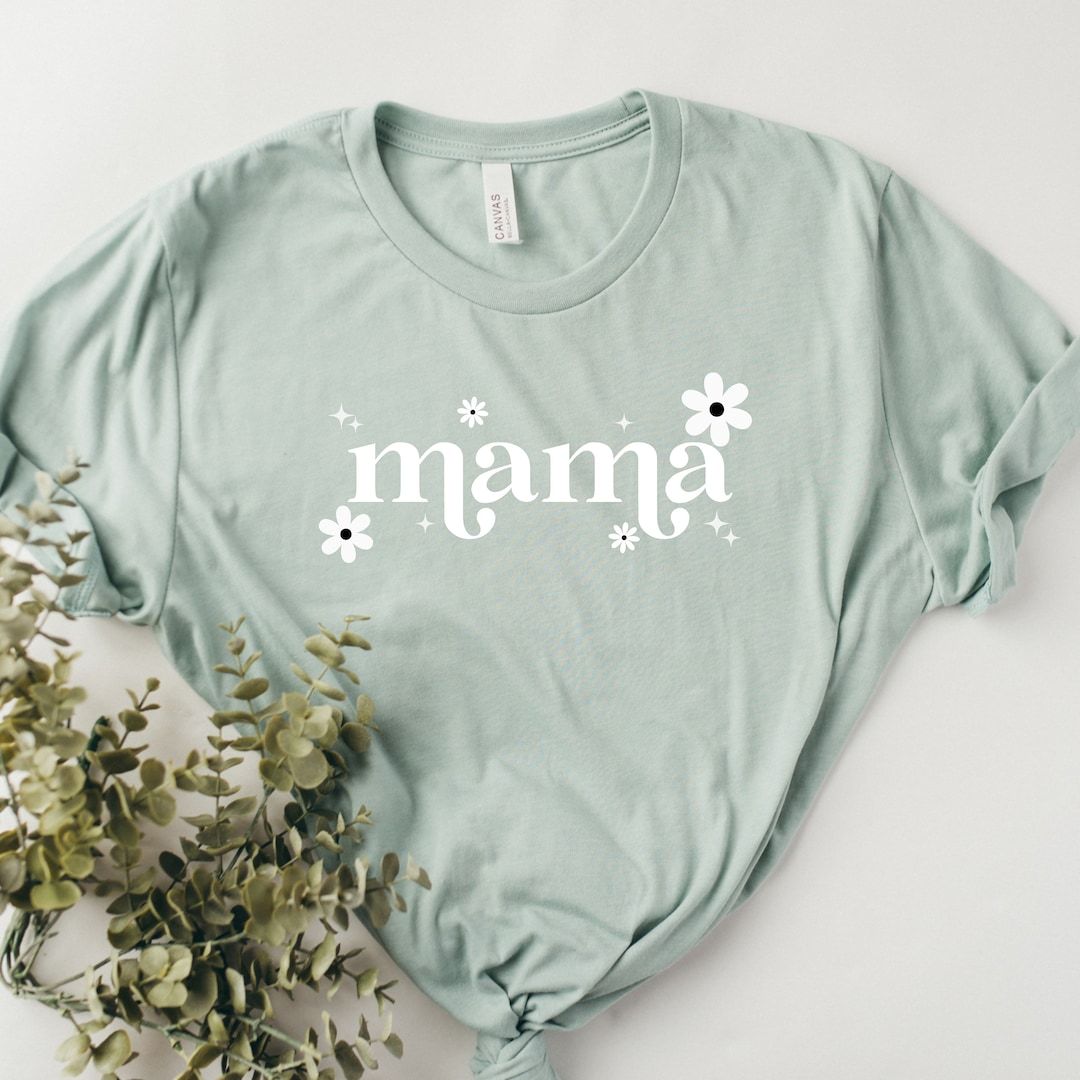 Mama Flower Shirt Mother S Day Gift Mother S Day Shirt Trendy Mom