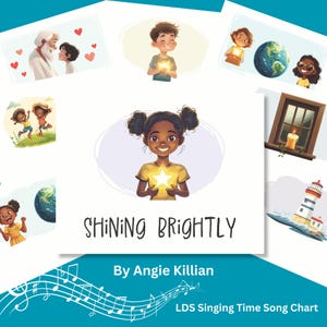 Brillando intensamente por Angie Killian y Patricia Kelsey Graham Tabla de canciones del tiempo de canto / Ayuda del corista de la Primaria SUD / Imágenes de las canciones