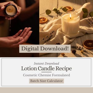 May include: A digital download for a lotion candle recipe featuring a cosmetic chemist formulated guide and batch size calculator. The image displays a candle being poured into a hand and a lit candle surrounded by dried orange slices and lavender.