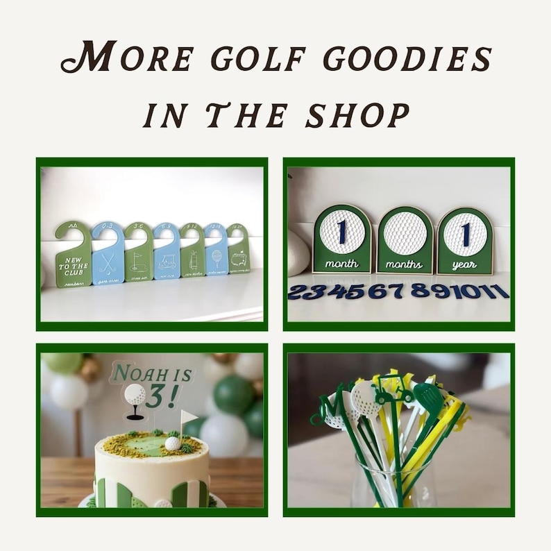 May include: An image showcasing golf-themed party supplies. It includes door hangers, milestone markers, a cake with a golf ball and flag, and decorative drink stirrers. The text "MORE GOLF GOODIES IN THE SHOP" is displayed.