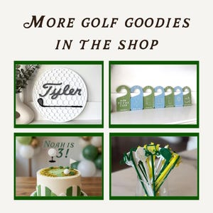 May include: A collage of golf-themed party items including a white circular sign with the name Tyler, a row of blue and green golf-themed door hangers, a cake topper reading Noah is 3, and a glass filled with green, yellow, and white golf stirrers.