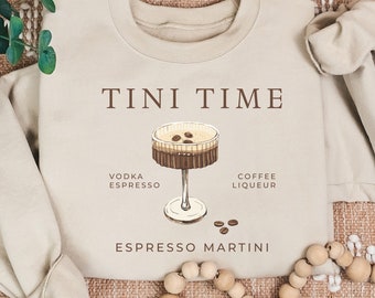 Espresso Martini Sweatshirt, Cute Tini Time Sweater, Martini Lover Gift, Coffee Lovers Sweater, Trendy Cocktail Shirt, Cozy Drinking Outfit