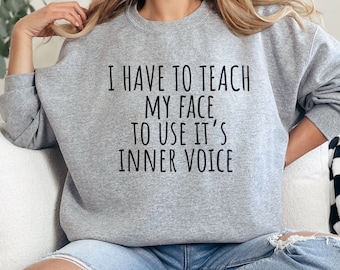 Funny Sarcastic Sweatshirt, Sarcastic Saying Sweater, Funny Women's Sweater, Sassy Sweater, Funny Sarcastic Quote Sweatshirt, Sarcastic Gift