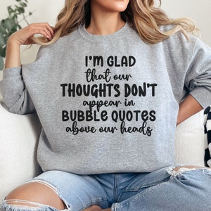 Funny Sarcastic Sweatshirt, Sarcastic Saying Sweater, Funny Women&#39;s Sweater, Sassy Sweater, Funny Sarcastic Quote Sweatshirt, Sarcastic Gift