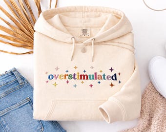 Embroidered Overstimulated Comfort Colors Tee, Embroidered Ultra Soft Tee, Monochromatic TShirts