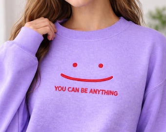 Comfort Colors You Can be Anything Smile Embroidered (T-shirt, Sweatshirt, Hoodie)