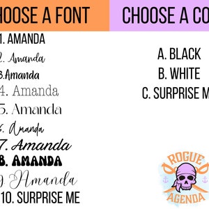 May include: A graphic with the text "Choose a Font" and "Choose a Color" with a list of 10 different fonts for the word "Amanda" and 3 color options: black, white, and surprise me. The graphic also includes a skull and crossbones logo with the text "Rogue Agenda".