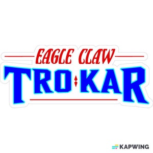 May include: A red and blue sticker with the text "Eagle Claw Tro-Kar" in a bold, stylized font.