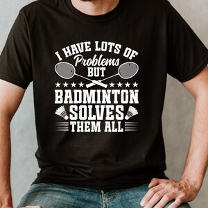 Funny Badminton T-Shirt, Badmintin Player Gift,Badminton Lover Shirt, Badminton Gift, Sports Tee, Badminton Shirt Women, Badminton Shirt Men