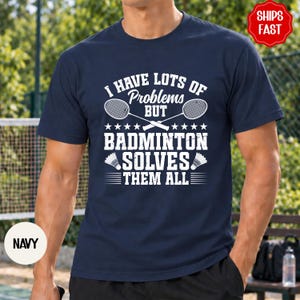 I Have Lots of Problems But Badminton Solves Them All Funny Shirt Sports Lover Tee Badminton Lover Gift Game Day T-shirt Tis The Season