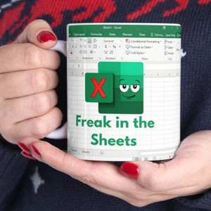 Funny Freak In The Sheets, Excel Spreadsheet Coffee Mug, Unique Coworker in Tech or IT Gift Idea, Perfect Gift For Accountants, Data Analyst