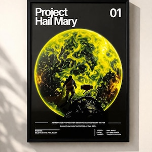 May include: A framed poster with the text "Project Hail Mary" and the number "01". The artwork features a yellow and green planet with a silhouetted figure and a spacecraft. Additional text includes mission details and the phrase "Believe in the Hail Mary."