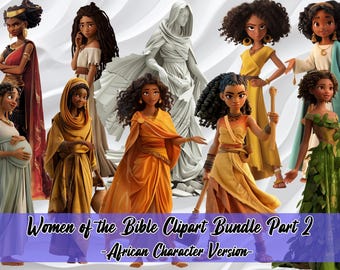 May include: Digital clipart bundle featuring illustrations of women from the Bible, depicted as African characters. The women are dressed in colourful clothing and have various hairstyles. The text "Women of the Bible Clipart Bundle Part 2 - African Character Version -" is displayed at the bottom of the image.