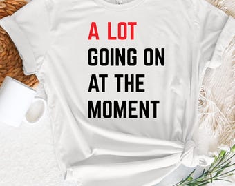 Camiseta "Muchas cosas están pasando en este momento", camiseta para fanáticos de los conciertos, camiseta de música country