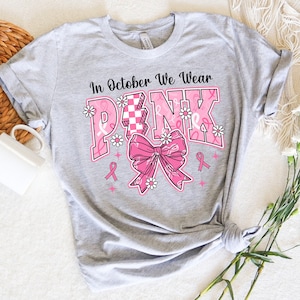 Breast Cancer Awareness T-Shirt: In October We Wear Pink Ribbon