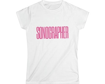 Sonographer Women's Softstyle Tee Shirt ultrasound tech t-shirt, sonography Tee, tech t-shirt, ultrasound tech gift, funny ultrasound