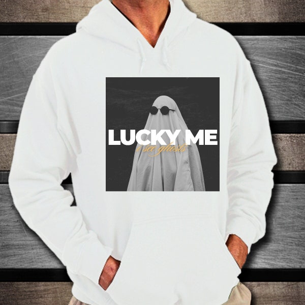 Lucky Me I See Ghosts Hoodie Sweatshirt Gift Idea for Him or Her Boyfriend Girlfriend