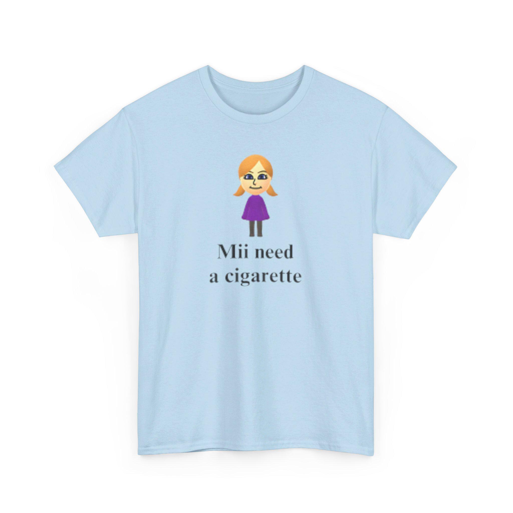 Mii Need A Cigarette T-shirt - Funny Wii Shirt - Humorous Video Game Tee -  Unisex Tee