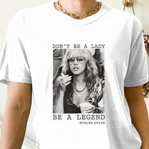 Limited Stevie Nicks Vintage T-Shirt | Don't be a Lady Be a Legend | Music Concert Shirt | Gift For Women, Man | Stevie Nicks Shirt