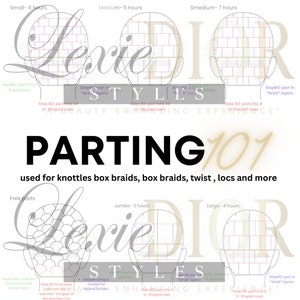May include: Diagram illustrating various hair parting techniques for braids, twists, and locs. The image includes diagrams for small, medium, and large sections, with estimated styling times. Text includes "PARTING 101" and "used for knottles box braids, box braids, twist, locs and more."
