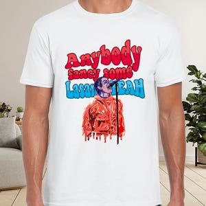 Anyone Fancy some Lasag-yeah? | Liam Gallagher Quote T-Shirt | Oasis inspired Design | Gift for Him or Her. Live &#39;25 Tour