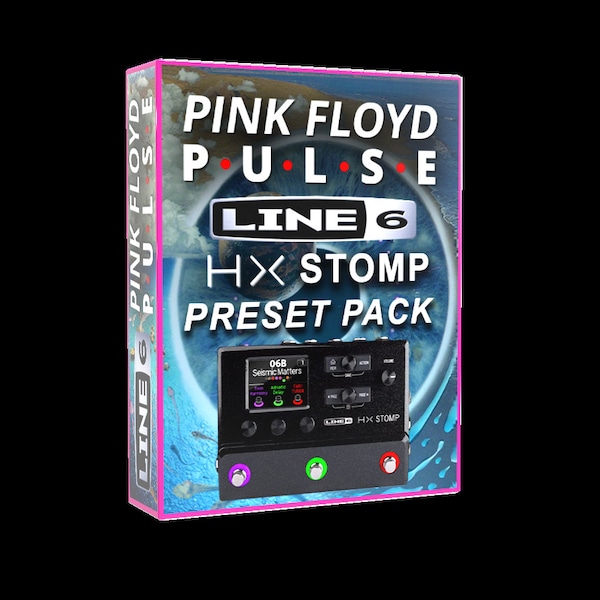 Line 6 HX STOMP - Pink Floyd Pulse Preset for HxStomp - Stomp XL