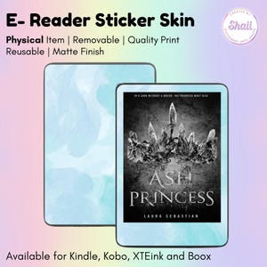 May include: E-reader sticker skin featuring a light blue watercolor design and a book cover design for "Ash Princess" by Laura Sebastian. The sticker is a physical, removable item with a matte finish. Available for Kindle, Kobo, XTEink and Boox.