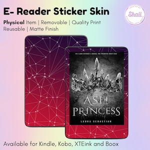 May include: E-reader sticker skin with a geometric design in shades of red and purple. The sticker on the e-reader features the book cover of "Ash Princess" by Laura Sebastian. The text on the sticker reads "Physical Item | Removable | Quality Print | Reusable | Matte Finish."