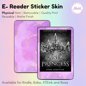 May include: E-reader sticker skin with a matte finish. One skin features a purple and gold marble design. The other displays the book cover of "Ash Princess" by Laura Sebastian. Available for Kindle, Kobo, XTEink, and Boox.
