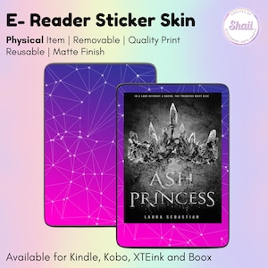 May include: E-reader sticker skin with a geometric design in shades of purple and pink. The sticker is shown on an e-reader displaying the book cover of "Ash Princess" by Laura Sebastian. The text "E-Reader Sticker Skin" is at the top.