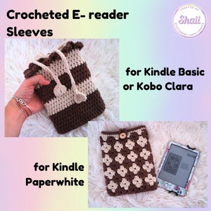 Crocheted E- reader Sleeves | Kindle Basic, Kobo Clara, Kindle Paperwhite Pouch | Handmade | Crochet | Created by Shaii