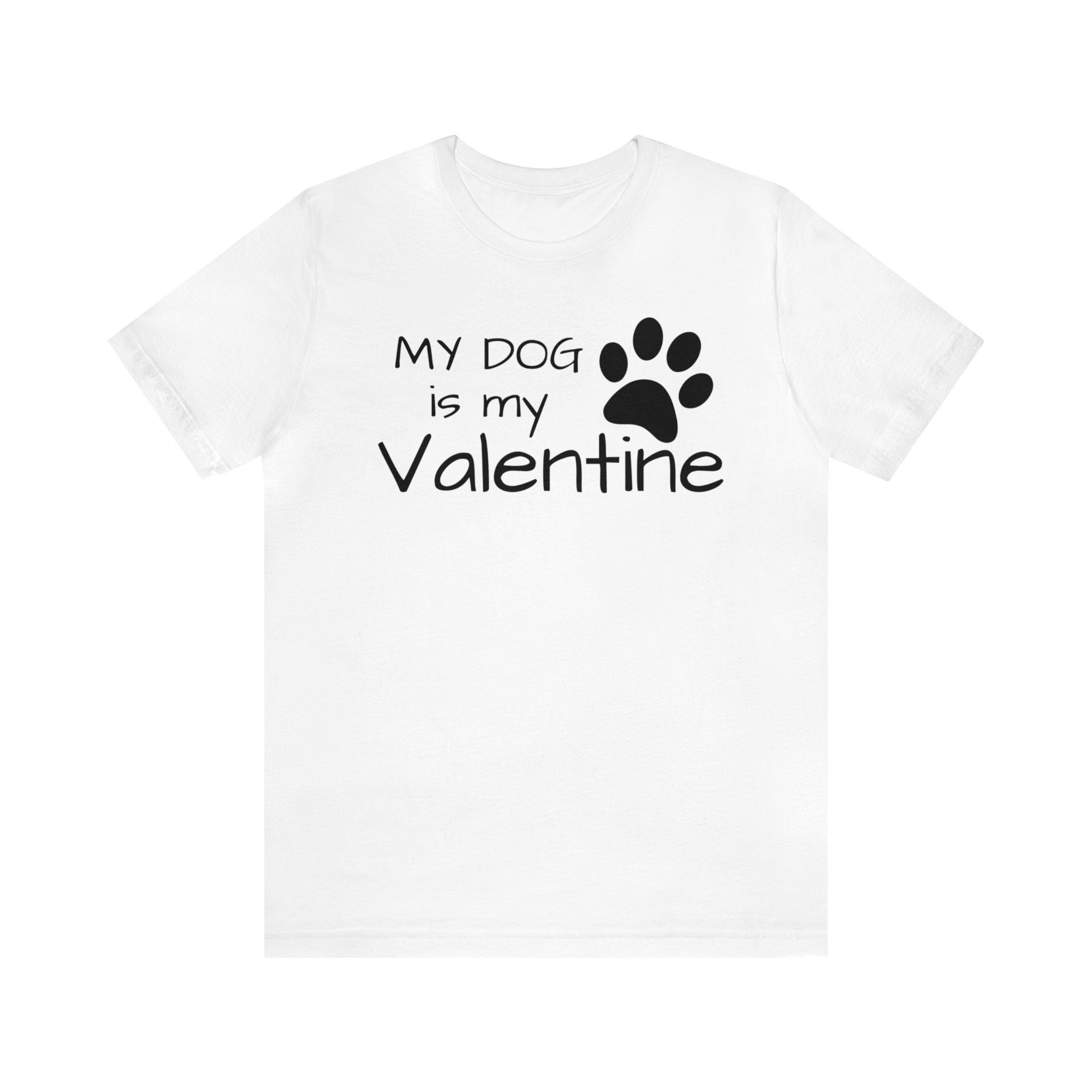 Dog Shirt ,my Dog is My Valentine,valentine Shirt,valentine Day Gift,dog Lover,gift for Husband