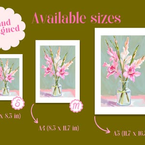 May include: Three different sizes of a print featuring a painting of pink gladiolus flowers in a clear glass vase. The print is available in A5 (5.8 x 8.5 inches), A4 (8.3 x 11.7 inches), and A3 (11.7 x 16.5 inches).