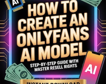 AI Twin Model Guide | How to Make a Digital Influencer | AI Model eBook for LoyalFans, OnlyFans & Content Branding, Faceless Marketing Guide