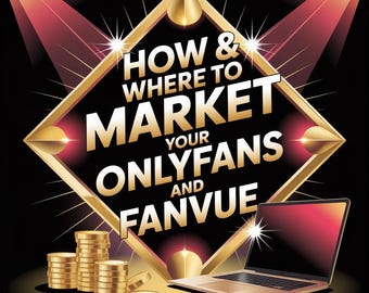 Where to Market Your OnlyFans Profile: How to Market your OnlyFans Profile Guide, Complete Marketing Guide & Tips for Success