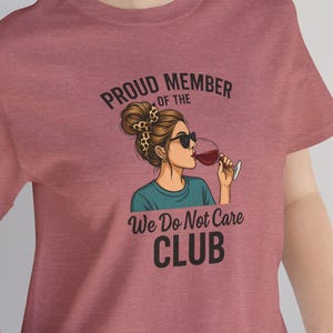 Proud Member We Do Not Care Club T-Shirt, WDNC Club Movement, Menopause Perimenopause club,  Funny Messy Bun Tee for Sassy Women