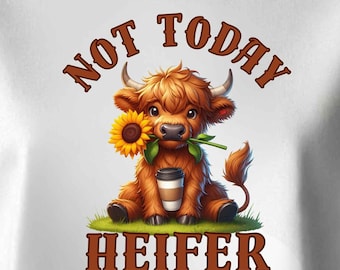 Not Today Heifer PNG | Highland Cow Coffee Quote Design | Cute Farmhouse Sublimation Clipart | Digital Download