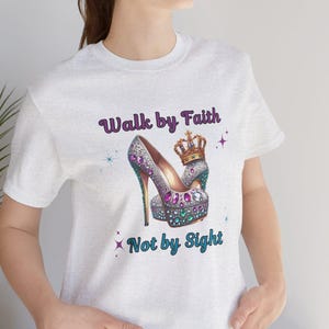 Walk by Faith Not by Sight T-Shirt | Christian Shirt with Heels | Faith Based Women's Tee | Inspirational Bible Verse Shirt | Church Outfit