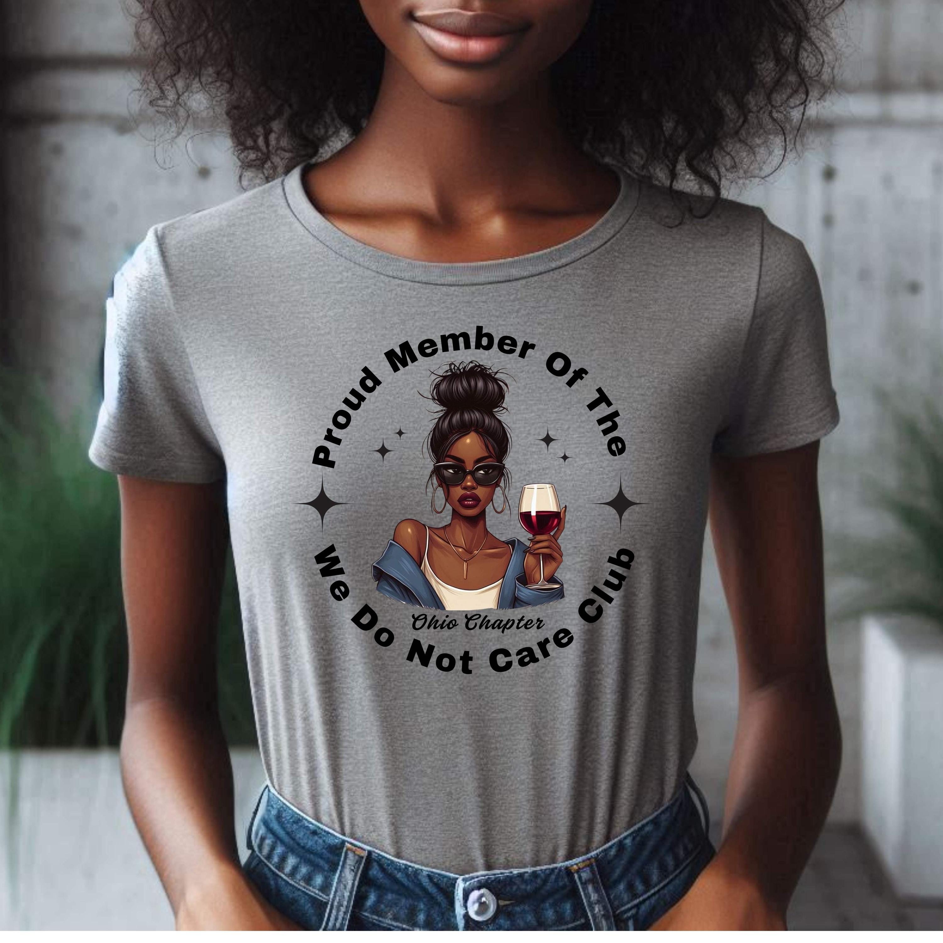 Custom Proud Member Of The We Do Not Care Club Shirt, Custom WDNC Member Shirt, We Do Not Care Movement, Funny Tee for Overstimulated Women
