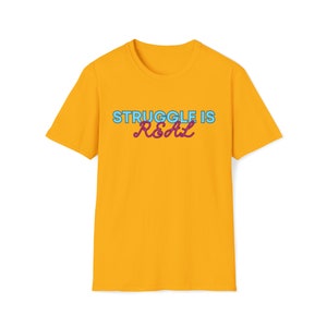 Struggle is Real Unisex Softstyle T-Shirt