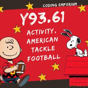 May include: A red background with yellow stars and the text "Coding Emporium" at the top. The text "Y93.61" is in large white letters. Below the text is the phrase "Activity, American Tackle Football". The image features a cartoon of Charlie Brown holding a football and Snoopy sitting on a red doghouse.