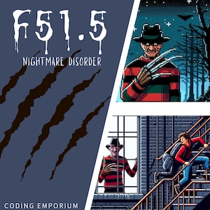 May include: A pixel art illustration of Freddy Krueger, the character from the Nightmare on Elm Street horror film series. The image features Freddy Krueger in three different scenes. In the first scene, Freddy Krueger is standing in a dark forest with a menacing expression on his face. In the second scene, Freddy Krueger is looking out of a window. In the third scene, a person is running up a staircase, trying to escape Freddy Krueger. The image also includes the text "F51.5 Nightmare Disorder" and "Coding Emporium".