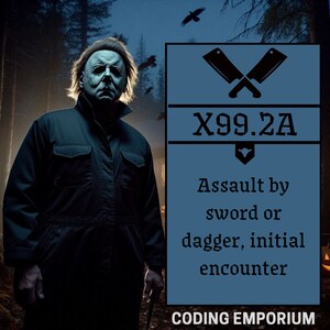 May include: A person in a white mask and dark jumpsuit stands in front of a blue sign with crossed cleavers and the text "X99.2A". The sign also reads "Assault by sword or dagger, initial encounter" and "CODING EMPORIUM".