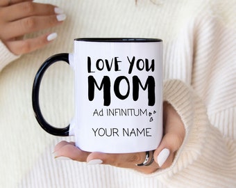 Personalized Mom Mug Mothers Day Gift for Mom Love ad infinitum coffee mug tea cup Mom Birthday Gift for Mum Christmas Mama gift for Mother