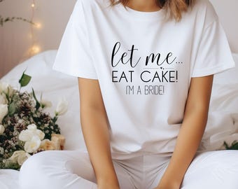 Camiseta de novia Déjame comer pastel, regalo de camiseta de la futura señora María Antonieta, linda camiseta de compromiso para ella, atuendo de luna de miel de boda barroca