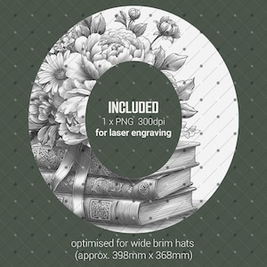 K&ouml;nnte beinhalten: Schwarz-Wei&szlig;-Illustration eines Blumenstrau&szlig;es auf einem Stapel B&uuml;cher. Das Bild enth&auml;lt den Text "INCLUDED 1 x PNG 300dpi for laser engraving" und ist f&uuml;r breitkrempige H&uuml;te optimiert, ca. 398 mm x 368 mm.
